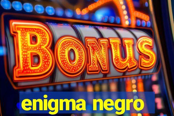 enigma negro